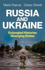 Russia and Ukraine: Entangled Histories, Diverging States Cover des Buches Russia and Ukraine: Entangled Histories, Diverging States (ISBN: 9781509557370)