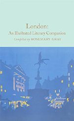 London: An Illustrated Literary Companion (Macmillan Collector's Library, Band 118) Cover des Buches London: An Illustrated Literary Companion (Macmillan Collector's Library, Band 118) (ISBN: 9781509827688)