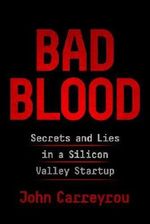 Bad Blood: Secrets and Lies in a Silicon Valley Startup Cover des Buches Bad Blood: Secrets and Lies in a Silicon Valley Startup (ISBN: 9781509868063)