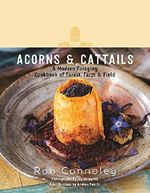 Acorns & Cattails: A Modern Foraging Cookbook of Forest, Farm & Field Cover des Buches Acorns & Cattails: A Modern Foraging Cookbook of Forest, Farm & Field (ISBN: 9781510709683)