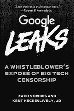 Google Leaks: A Whistleblower's Exposé of Big Tech Censorship Cover des Buches Google Leaks: A Whistleblower's Exposé of Big Tech Censorship (ISBN: 9781510767362)