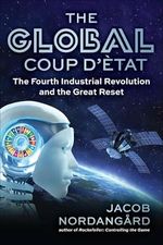 The Global Coup d'Ètat: The Fourth Industrial Revolution and the Great Reset Cover des Buches The Global Coup d'Ètat: The Fourth Industrial Revolution and the Great Reset (ISBN: 9781510782037)