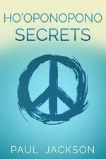 Ho'oponopono Secrets: Four Phrases to Change the World One Love to Bind Them Cover des Buches Ho'oponopono Secrets: Four Phrases to Change the World One Love to Bind Them (ISBN: 9781511468985)