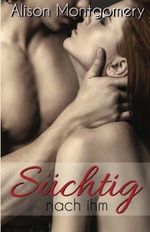 Süchtig nach ihm (Ava & Jayden, Band 1) Cover des Buches Süchtig nach ihm (Ava & Jayden, Band 1) (ISBN: 9781511555562)