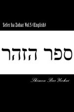 Sefer ha Zohar Vol.5 (English) Cover des Buches Sefer ha Zohar Vol.5 (English) (ISBN: 9781511577670)