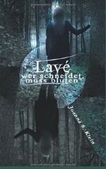 Wer schneidet, muss bluten (Lavé) Cover des Buches Wer schneidet, muss bluten (Lavé) (ISBN: 9781511819077)