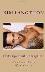Heiße Spiele auf der Berghütte: Weihnachten & Ostern Cover des Buches Heiße Spiele auf der Berghütte: Weihnachten & Ostern (ISBN: 9781511896672)