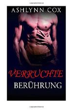 Verruchte Berührung Cover des Buches Verruchte Berührung (ISBN: 9781514309933)