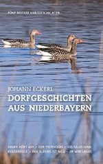 Dorfgeschichten aus Niederbayern: Fünf heitere Kurzgeschichten (Sammelband) Cover des Buches Dorfgeschichten aus Niederbayern: Fünf heitere Kurzgeschichten (Sammelband) (ISBN: 9781514654415)