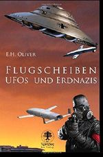 Flugscheiben, Ufos und Erdnazis Cover des Buches Flugscheiben, Ufos und Erdnazis (ISBN: 9781514745243)