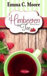 Himbeeren im Tee: Tennessee Storys (Zuckergussgeschichten, Band 4) Cover des Buches Himbeeren im Tee: Tennessee Storys (Zuckergussgeschichten, Band 4) (ISBN: 9781514759660)