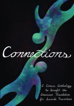 Connections: A Comics Anthology to benefit the American Foundation for Suicide Prevention Cover des Buches Connections: A Comics Anthology to benefit the American Foundation for Suicide Prevention (ISBN: 9781514783085)