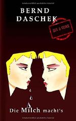 Die Milch macht's: Band 1: Stevens Haushaltsprobleme Cover des Buches Die Milch macht's: Band 1: Stevens Haushaltsprobleme (ISBN: 9781514846285)