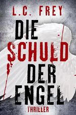 Die Schuld der Engel Cover des Buches Die Schuld der Engel (ISBN: 9781515206477)