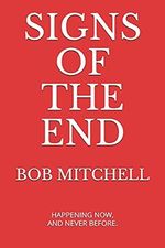 Signs of the End: Amazing Proof that we are in the last days Cover des Buches Signs of the End: Amazing Proof that we are in the last days (ISBN: 9781515335566)