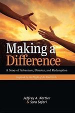 Making a Difference: A Story of Adventure, Disaster, and Redemption Inspired by the Plight of At-Risk Girls Cover des Buches Making a Difference: A Story of Adventure, Disaster, and Redemption Inspired by the Plight of At-Risk Girls (ISBN: 9781516540631)