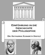 Einfuehrung in die Geschichte der Philosophie Cover des Buches Einfuehrung in die Geschichte der Philosophie (ISBN: 9781517462604)