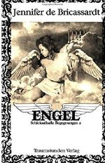Engel - Schicksalhafte Begegnungen 2 Cover des Buches Engel - Schicksalhafte Begegnungen 2 (ISBN: 9781517551629)