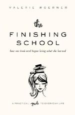 The Finishing School: How One Book Nerd Began Living What She Learned Cover des Buches The Finishing School: How One Book Nerd Began Living What She Learned (ISBN: 9781518609244)