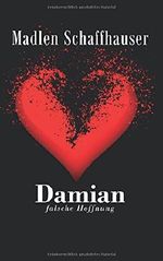 Damian - Falsche Hoffnung Cover des Buches Damian - Falsche Hoffnung (ISBN: 9781518703546)