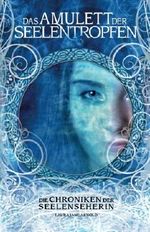 Das Amulett der Seelentropfen (Die Chroniken der Seelenseherin) Cover des Buches Das Amulett der Seelentropfen (Die Chroniken der Seelenseherin) (ISBN: 9781519128461)