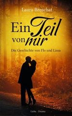 Ein Teil von mir: Die Geschichte von Flo und Lissa Cover des Buches Ein Teil von mir: Die Geschichte von Flo und Lissa (ISBN: 9781519222695)