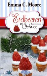 Tennessee Storys: Erdbeeren im Schnee Cover des Buches Tennessee Storys: Erdbeeren im Schnee (ISBN: 9781519581402)