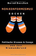 Nonkonformismus-Socken: Politische Glossen & Essays aus dem Niemandsland Cover des Buches Nonkonformismus-Socken: Politische Glossen & Essays aus dem Niemandsland (ISBN: 9781519798336)