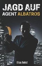 Jagd auf Agent Albatros Cover des Buches Jagd auf Agent Albatros (ISBN: 9781520206790)
