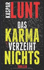 DAS KARMA VERZEIHT NICHTS (Die Janus-Trilogie, Band 1) Cover des Buches DAS KARMA VERZEIHT NICHTS (Die Janus-Trilogie, Band 1) (ISBN: 9781520226675)