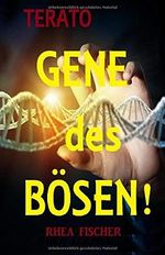TERATO Gene des Bösen! Cover des Buches TERATO Gene des Bösen! (ISBN: 9781520455228)