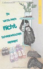 Du wirst mich nicht Schneewittchen nennen! Cover des Buches Du wirst mich nicht Schneewittchen nennen! (ISBN: 9781520485522)