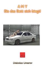 Amy: Bis das Bett sich biegt! Cover des Buches Amy: Bis das Bett sich biegt! (ISBN: 9781520604381)