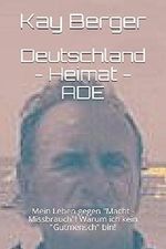 DEUTSCHLAND - Heimat - ADE: Warum? Ich, kein "Gutmensch", bin! Cover des Buches DEUTSCHLAND - Heimat - ADE: Warum? Ich, kein "Gutmensch", bin! (ISBN: 9781520643120)