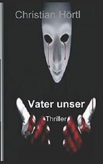 Vater unser: Thriller Cover des Buches Vater unser: Thriller (ISBN: 9781520828725)