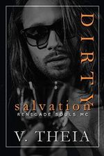 Dirty Salvation (Renegade Souls MC Romance Saga, Band 1) Cover des Buches Dirty Salvation (Renegade Souls MC Romance Saga, Band 1) (ISBN: 9781520979298)