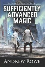 Sufficiently Advanced Magic (Arcane Ascension) Cover des Buches Sufficiently Advanced Magic (Arcane Ascension) (ISBN: 9781521118764)