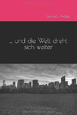... und die Welt dreht sich weiter Cover des Buches ... und die Welt dreht sich weiter (ISBN: 9781521318553)