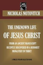 THE UNKNOWN LIFE OF JESUS CHRIST (Timeless Wisdom Collection, Band 686) Cover des Buches THE UNKNOWN LIFE OF JESUS CHRIST (Timeless Wisdom Collection, Band 686) (ISBN: 9781521779255)