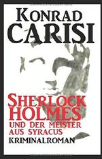 Sherlock Holmes und der Meister aus Syracus Cover des Buches Sherlock Holmes und der Meister aus Syracus (ISBN: 9781521795743)