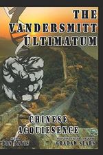 The Vandersmitt Ultimatum: Chinese Acquiescence (The Vandersmitt Series, Band 3) Cover des Buches The Vandersmitt Ultimatum: Chinese Acquiescence (The Vandersmitt Series, Band 3) (ISBN: 9781521975626)