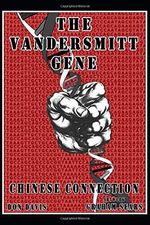 The Vandersmitt Gene Chinese Connection Cover des Buches The Vandersmitt Gene Chinese Connection (ISBN: 9781522025405)