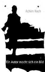 Ein Autor macht sich ein Bild Cover des Buches Ein Autor macht sich ein Bild (ISBN: 9781523237807)