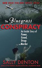 The Bluegrass Conspiracy: An Inside Story of Power, Greed, Drugs & Murder Cover des Buches The Bluegrass Conspiracy: An Inside Story of Power, Greed, Drugs & Murder (ISBN: 9781523824625)
