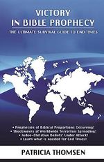 Victory in Bible Prophecy: The Ultimate Survival Guide to End Times (Victory Series, Band 1) Cover des Buches Victory in Bible Prophecy: The Ultimate Survival Guide to End Times (Victory Series, Band 1) (ISBN: 9781523826117)