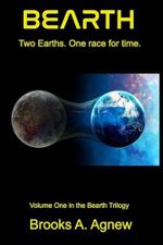 Bearth: Two Earths, one race for time (Bearth Trilogy, Band 1) Cover des Buches Bearth: Two Earths, one race for time (Bearth Trilogy, Band 1) (ISBN: 9781523936007)