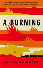 A Burning: A novel Cover des Buches A Burning: A novel (ISBN: 9781524711788)