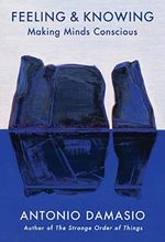 Feeling & Knowing: Making Minds Conscious Cover des Buches Feeling & Knowing: Making Minds Conscious (ISBN: 9781524747558)