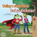 Being a Superhero (English Welsh Bilingual Children's Book) (English Welsh Bilingual Collection) Cover des Buches Being a Superhero (English Welsh Bilingual Children's Book) (English Welsh Bilingual Collection) (ISBN: 9781525965678)