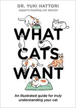 What Cats Want: An Illustrated Guide for Truly Understanding Your Cat Cover des Buches What Cats Want: An Illustrated Guide for Truly Understanding Your Cat (ISBN: 9781526623065)